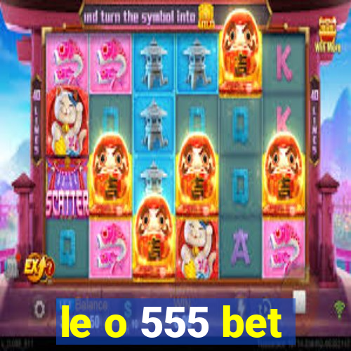 le o 555 bet